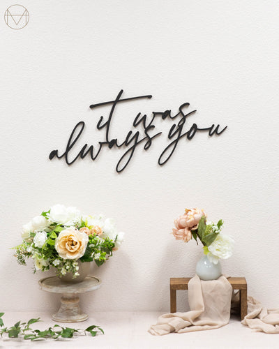 Wedding Sign 9 | It Was Always You | Wooden Sign | Hand Painted